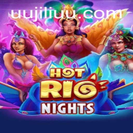 Discover the Thrills of HotRioNights with JiLiUU.COM