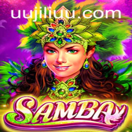 Discover the World of Samba: An Enthralling Game by JiLiUU.COM